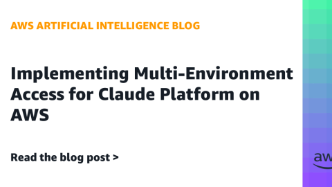 AWS 发布 Claude 平台多环境访问配置指南