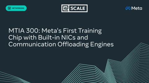 Meta 发布 MTIA 300：首款内置 NIC 的训练芯片
