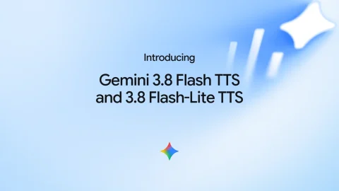 Google 发布 Gemini 3.8 Flash TTS 与 Flash-Lite TTS